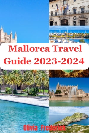 Mallorca Travel Guide 2023-2024