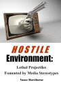 ŷKoboŻҽҥȥ㤨Hostile Environment: Lethal Projectiles Fomented by Media StereotypesŻҽҡ[ Vance Hawthorne ]פβǤʤ134ߤˤʤޤ
