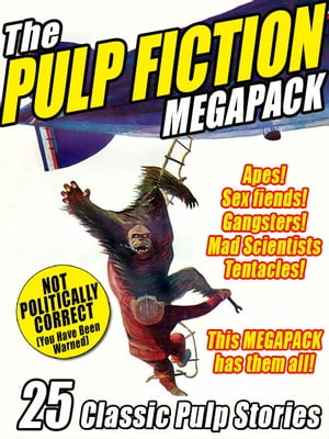 The Pulp Fiction Megapack 25 Classic Pulp Storie