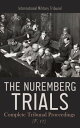 The Nuremberg Trials: Complete Tribunal Proceedings (V. 17) Trial Proceedings from 25th June 1946 to 8th July 1946【電子書籍】 International Military Tribunal