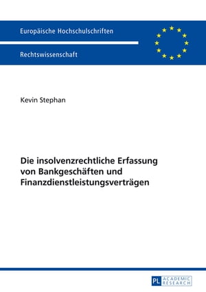 Die insolvenzrechtliche Erfassung von Bankgeschaeften und Finanzdienstleistungsvertraegen