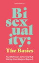 Bisexuality: The Basics Your Q&A Guide to Coming