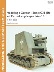 Modelling a German 15cm sIG33(Sf) auf Panzerkampfwagen I Ausf.B In 1/35 scale【電子書籍】[ Gary Edmundson ]