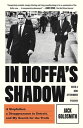 In Hoffa 039 s Shadow A Stepfather, a Disappearance in Detroit, and My Search for the Truth【電子書籍】 Jack Goldsmith