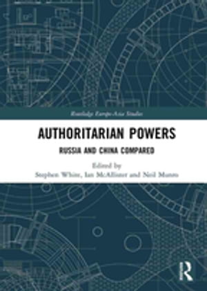 Authoritarian Powers Russia and China Compared