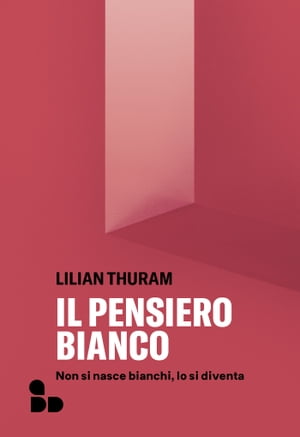 Il pensiero bianco Non si nasce bianchi, lo si div