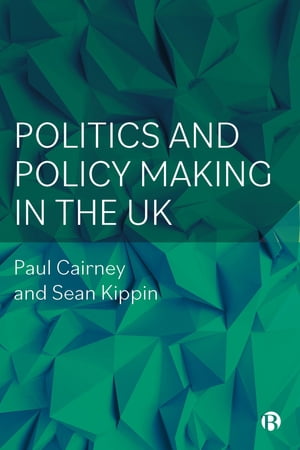 Politics and Policy Making in the UK【電子書籍】[ Paul Cairney ]