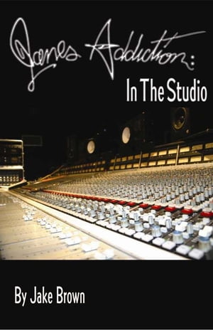 Jane's Addiction: in the Studio