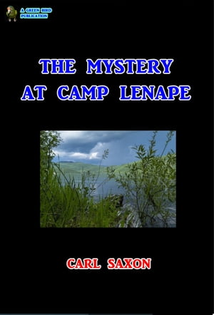 The Mystery at Camp Lenape【電子書籍】[ Ca