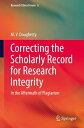 Correcting the Scholarly Record for Research Integrity In the Aftermath of Plagiarism【電子書籍】 M. V. Dougherty