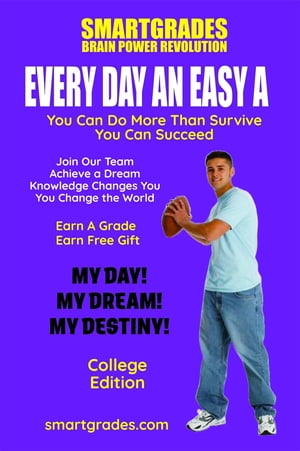 EVERY DAY AN EASY A Study Skills (College Edition) SMARTGRADES BRAIN POWER REVOLUTION