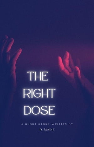 The Right DoseŻҽҡ[ R. Maine ]