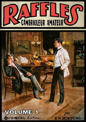 Raffles, cambrioleur amateur - Volume1Żҽҡ[ Ernest William Hornung ]