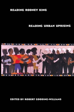 Reading Rodney King/Reading Urban Uprising