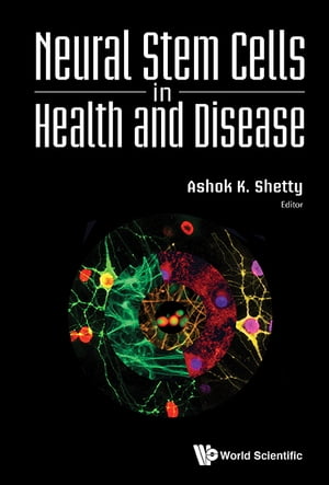 Neural Stem Cells In Health And Disease【電子書籍】[ Ashok K Shetty ]