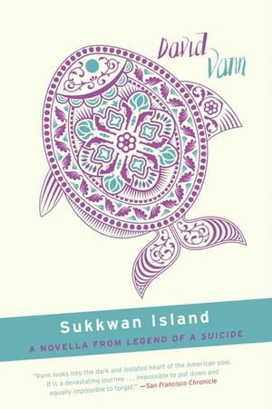 Sukkwan Island A Novella from Legend of a Suicide【電子書籍】[ David Vann ]