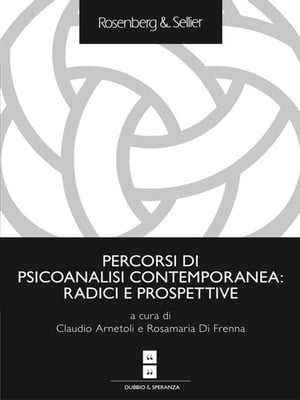 Percorsi di psicoanalisi contemporanea: radici e prospettive