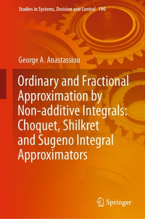 Ordinary and Fractional Approximation by Non-additive Integrals: Choquet, Shilkret and Sugeno Integral Approximators