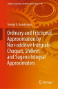 Ordinary and Fractional Approximation by Non-additive Integrals: Choquet, Shilkret and Sugeno Integral Approximators【電子書籍】 George A. Anastassiou