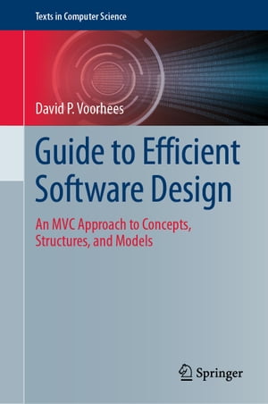 ŷKoboŻҽҥȥ㤨Guide to Efficient Software Design An MVC Approach to Concepts, Structures, and ModelsŻҽҡ[ David P. Voorhees ]פβǤʤ6,076ߤˤʤޤ