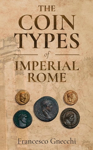 The Coin Types of Imperial Rome