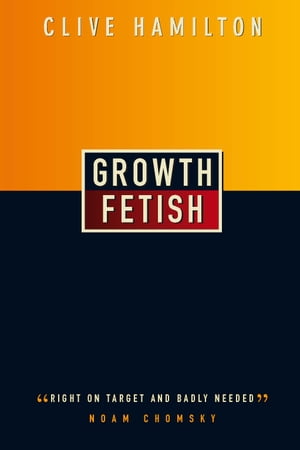 Growth Fetish【電子書籍】 Clive Hamilton