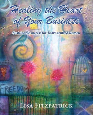 Healing the Heart of Your Business