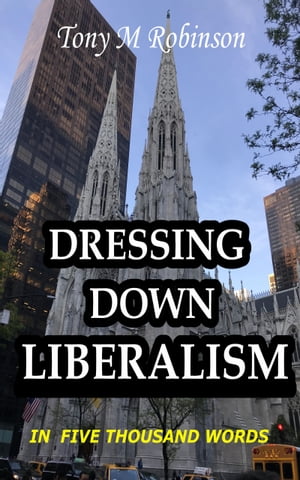 Dressing Down Liberalism in Five Thousand Words