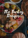 Turkey Recipes Cookbook :50 Turkey Recipes for Thanksgiving【電子書籍】 P.J. Vienna