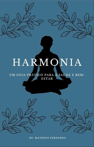 Harmonia: um guia prático para a saúde e bem-estar