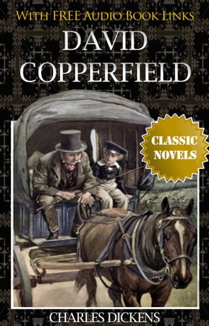 DAVID COPPERFIELD Classic Novels: New Illustrated [Free Audiobook Links]