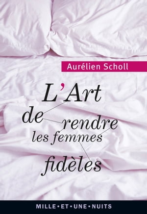 L'art de rendre les femmes fid?les【電子書