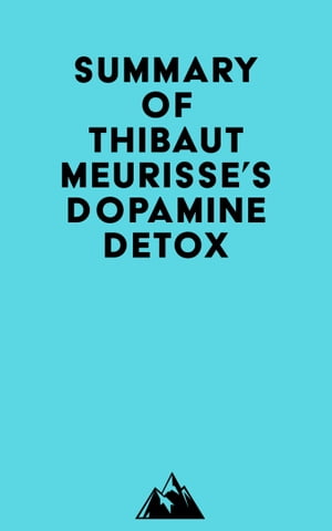 Summary of Thibaut Meurisse's Dopamine DetoxŻҽҡ[ ? Everest Media ]