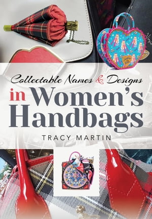 ŷKoboŻҽҥȥ㤨Collectable Names and Designs in Women's HandbagsŻҽҡ[ Tracy Martin ]פβǤʤ18ߤˤʤޤ