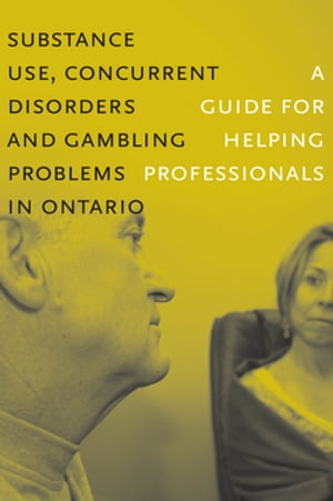 Substance Use, Concurrent Disorders and Gambling Problems in Ontario