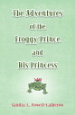 ŷKoboŻҽҥȥ㤨The Adventures of the Froggy Prince and His PrincessŻҽҡ[ Sandra L. Powell-Latherow ]פβǤʤ452ߤˤʤޤ