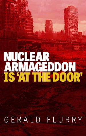 Nuclear Armageddon Is ‘At the Door’