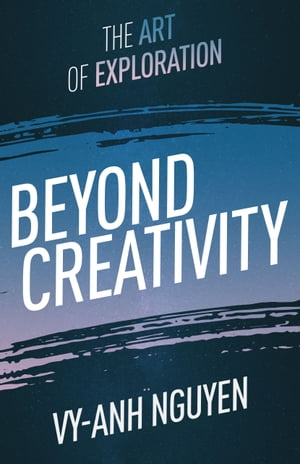 Beyond Creativity