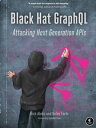 Black Hat GraphQL Attacking Next Generation APIs【電子書籍】 Nick Aleks