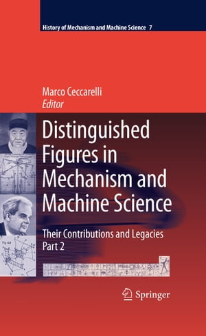 Distinguished Figures in Mechanism and Machine Science