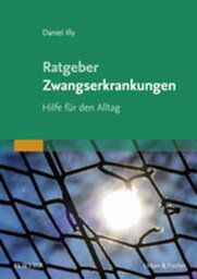 Ratgeber Zwangserkrankungen Hilfe f?r den Allltag【電子書籍】[ Daniel Illy ]