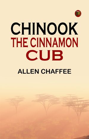 ŷKoboŻҽҥȥ㤨Chinook the Cinnamon CubŻҽҡ[ Allen Chaffee ]פβǤʤ158ߤˤʤޤ