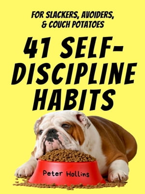 41 Self-Discipline Habits For Slackers, Avoiders