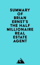 Summary of Brian Ernst 039 s The Half Millionaire Real Estate Agent【電子書籍】 Everest Media