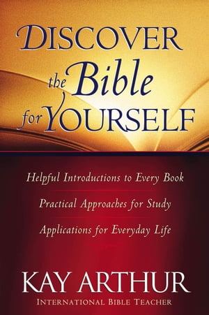 ŷKoboŻҽҥȥ㤨Discover the Bible for Yourself *Helpful introductions to every book *Practical approaches for study *Applications for everyday lifeŻҽҡ[ Kay Arthur ]פβǤʤ2,213ߤˤʤޤ