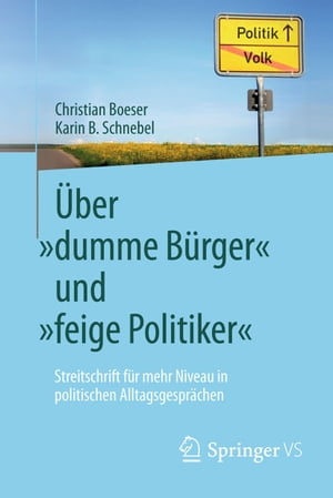 Über „dumme Bürger“ und „feige Politiker“