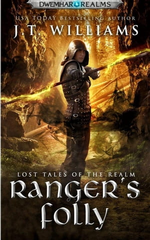 Ranger's Folly: A Tale of the Dwemhar
