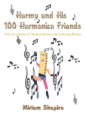 Harmy and His 100 Harmonica FriendsŻҽҡ[ Miriam Shapiro ]