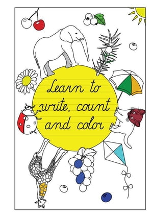 Learn to write count and color【電子書籍】[ Egl? Einoryt? ]