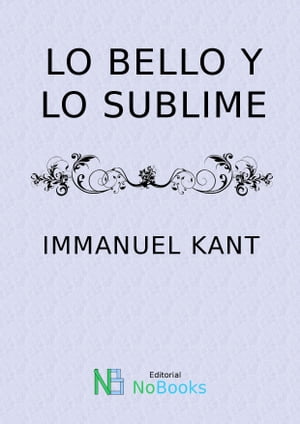 Lo bello y lo sublime【電子書籍】[ Emmanue